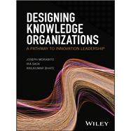 Designing Knowledge Organizations A Pathway to Innovation Leadership