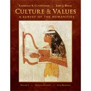 Culture and Values, Volume I: A Survey of the Humanities with Readings, 7th Edition