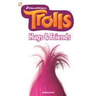 Trolls Graphic Novels #1: Hugs & Friends
