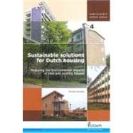 Sustainable Solutions for Dutch Housing : Reducing the Environmental Impacts of New and Existing Houses