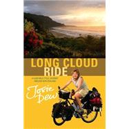 Long Cloud Ride : A Cycling Adventure Across New Zealand