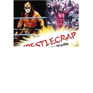 Wrestlecrap The Very Worst of Pro Wrestling
