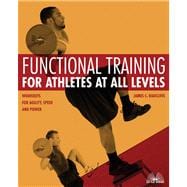 Functional Training for Athletes at All Levels Workouts for Agility, Speed and Power