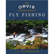 Orvis Ultimate Book of Fly Fishing Secrets From The Orvis Experts