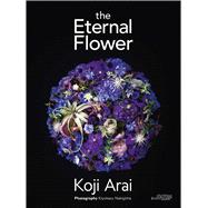 The Eternal Flower Koji Arai