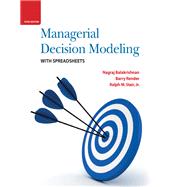 Managerial Decision Modeling with Spreadsheets