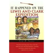 It Happened on the Lewis and Clark Expedition