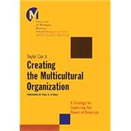 Creating the Multicultural Organization A Strategy for Capturing the Power of Diversity