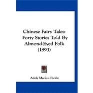 Chinese Fairy Tales : Forty Stories Told by Almond-Eyed Folk (1893)