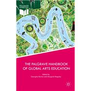The Palgrave Handbook of Global Arts Education