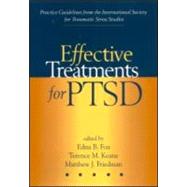 Effective Treatments for PTSD Practice Guidelines from the International Society for Traumatic Stress Studies