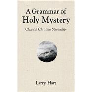 A Grammar of Holy Mystery