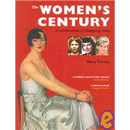 The Women's Century A Celebration of Changing Roles