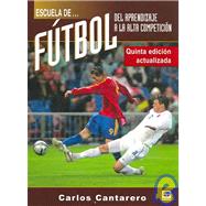 Escula de Futbol / School for Soccer: Del Aprendizaje a La Alta Competicion/ from Learning to High Competition