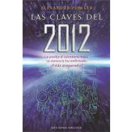 Las claves del 2012/ The 2012 Code: Lo Predijo El Calendario Maya. La Ciencia Lo Ha Confirmado. Estas Preparado? / What The Mayan Calendar Has Predicted. The Science Has Confirmed. Are Y