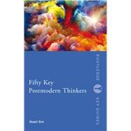 Fifty Key Postmodern Thinkers