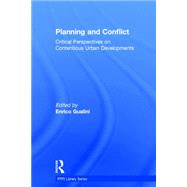 Planning and Conflict: Critical Perspectives on Contentious Urban Developments