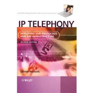 IP Telephony Deploying VoIP Protocols and IMS Infrastructure