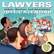 Lawyers: Jokes, Quotes, and Anecdotes; 2011 Day-to-Day Calendar