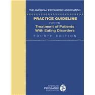 The American Psychiatric Association Practice Guideline for the Treatment of Patients with Eating Disorders