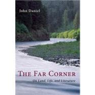 The Far Corner On Land, Life, and Literature