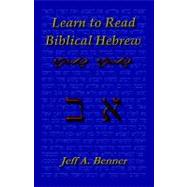 Learn Biblical Hebrew : A Guide to Learning the Hebrew Alphabet, Vocabulary and Sentence Structure of the Hebrew Bible