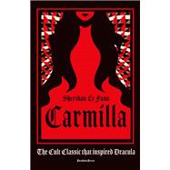 Carmilla, Deluxe Edition The cult classic that inspired Dracula