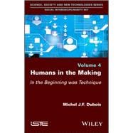 Humans in the Making In the Beginning was Technique