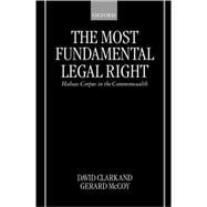 The Most Fundamental Legal Right Habeas Corpus in the Commonwealth