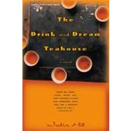 The Drink and Dream Tea House A Novel