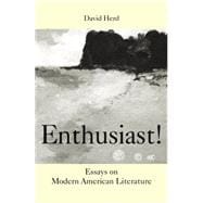 Enthusiast! Essays on Modern American Literature