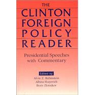 Clinton Foreign Policy Reader: Presidential Speeches with Commentary: Presidential Speeches with Commentary