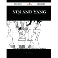 Yin and yang 217 Success Secrets - 217 Most Asked Questions On Yin and yang - What You Need To Know