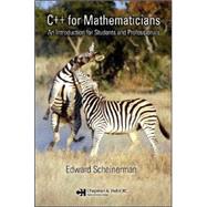 C++ for Mathematicians: An Introduction for Students and Professionals