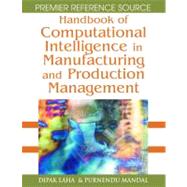 Handbook of Computational Intelligence in Manufacturing and Production Management