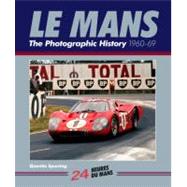 Le Mans 24 Hours 1960-69 The Official History of the World's Greatest Motor Race 1960-69