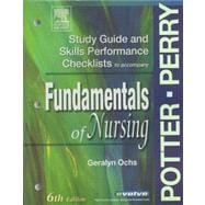 Study Guide & Skills Checklist to Accompany Fundamentals of Nursing