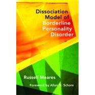 A Dissociation Model of Borderline Personality Disorder