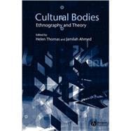 Cultural Bodies Ethnography and Theory