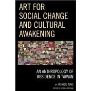 Art for Social Change and Cultural Awakening An Anthropology of Residence in Taiwan