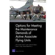 Options for Meeting the Maintenance Demands of Active Associate Flying Units