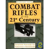 Combat Rifles of the 21st Century