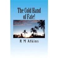 The Cold Hand of Fate!