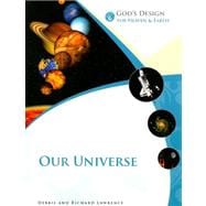 God's Design for Heaven and Earth: Our Universe