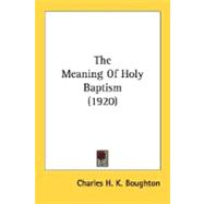 The Meaning of Holy Baptism 1920