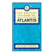 The Ancient Wisdom of Atlantis
