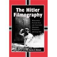 The Hitler Filmography: Worldwide Feature Film and Television Miniseries Portrayals, 1940 Through 2000