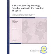 A Shared Security Strategy for a Euro-Atlantic Partnership of Equals: A Report of the Global Dialogue Between the European Union and the United States