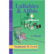 Lullabies and Alibis