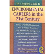 The Complete Guide to Environmental Careers in the 21st Century